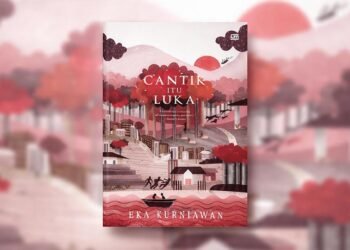 Cantik Itu Luka: Ketika Kecantikan Jadi Kutukan