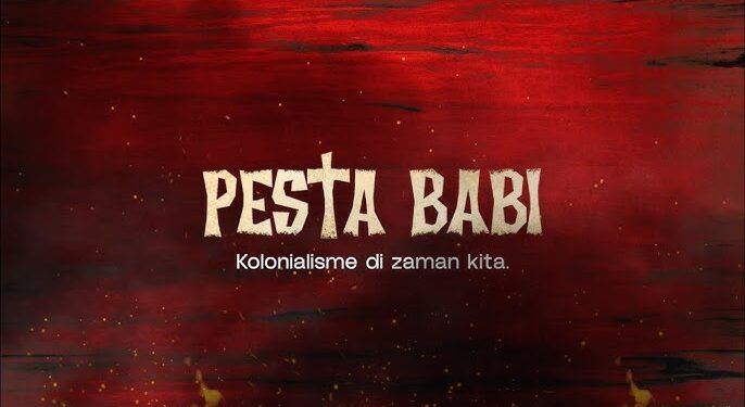 Film Pesta Babi: Kita Sedang Diedukasi, atau Sedang Digiring?