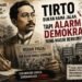 Tirto Bukan Nama Jalan, Tapi Alarm Demokrasi yang Masih Berbunyi