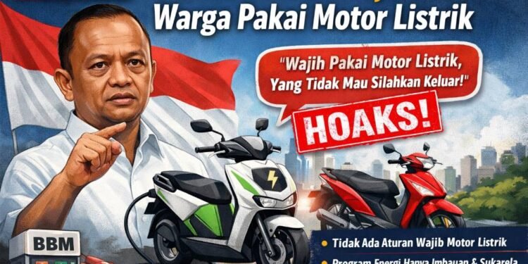 Benarkah Bahlil Paksa Warga Pakai Motor Listrik? Ini Faktanya