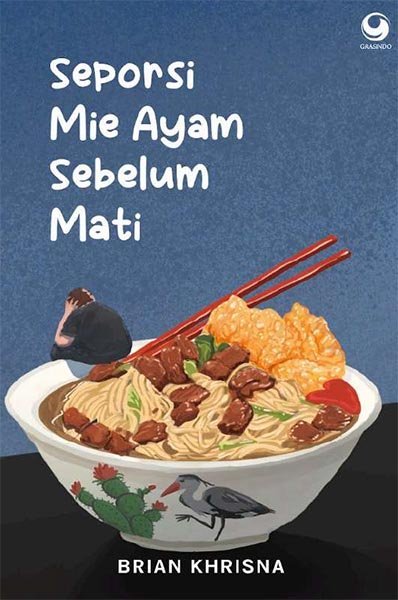 Seporsi Mie Ayam Sebelum Mati: Kota Besar dan Kesepian Lebih Besar
