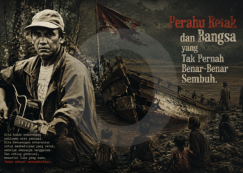 Perahu Retak dan Bangsa yang Tak Pernah Benar-Benar Sembuh