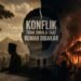 Konflik Tidak Dimulai Saat Rumah Dibakar