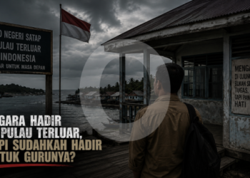 Negara Hadir di Pulau Terluar, Tapi Sudahkah Hadir untuk Gurunya?