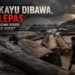 697 Kayu Dibawa, 405 Lepas: Siapa Menanggung Risiko yang Sampai ke Darat?